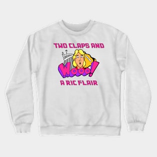 2 claps and a Ric Flair Crewneck Sweatshirt